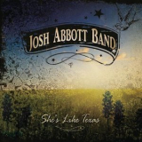 Josh Abbott Band - She's Like Texas '2010