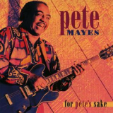 Pete Mayes - For Pete's Sake '1998