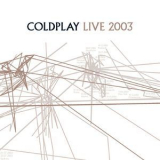 Coldplay - Live 2003 '2003