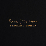 Leonard Cohen - Thanks For The Dance [Hi-Res] '2019