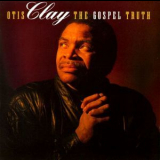 Otis Clay - The Gospel Truth '1993