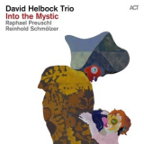 David Helbock Trio - Into The Mystic '2016