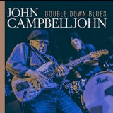 John Campbelljohn - Double Down Blues '2018