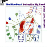 Bohuslan Big Band - The Blue Pearl Bohuslan Big Band Plays Lars Jansson '2011