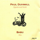 Paul Dunmall - Quartet & Sextet / Babu Trio '1994
