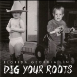 Florida Georgia Line - Dig Your Roots '2016