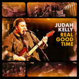 Judah Kelly - Real Good Time '2018