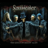 Soulhealer - The Kings Of Bullet Alley '2011