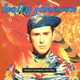 Holly Johnson - Dreams That Money Can't Buy '1991