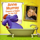 Anne Murray - There's A Hippo In My Tub '2007