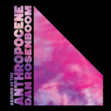 Dan Rosenboom - Absurd In The Anthropocene [Hi-Res] '2020