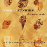 Cowboy Junkies - 200 More Miles (2CD) '1995