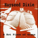Hayseed Dixie - A Hot Piece Of Grass '2005