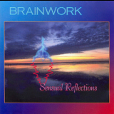 Brainwork - Sensual Reflections '1997