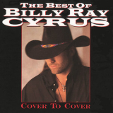 Billy Ray Cyrus - The Best Of Billy Ray Cyrus Cover To Cover '1997