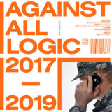 Against All Logic - 2017-2019 '2020