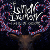 Lemon Demon - I Am Become Christmas '2018