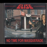 Elise - No Time For Masquerade '1990