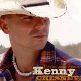 Kenny Chesney - The Road And The Radio (target Edition With Bonus Tracks) '2005