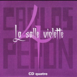 Carlos Peron - La Salle Violette (CD4) '2011