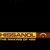 Hissanol - The Making Of Him '1998