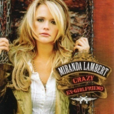 Miranda Lambert - Crazy Ex-Girlfriend '2007