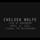 Chelsea Wolfe - Live At Roadburn '2012