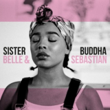 Belle & Sebastian - Sister Buddha '2019