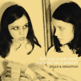 Belle & Sebastian - Fold Your Hands Child, You Walk Like A Peasant '2000