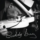 Buddy Guy - Born To Play Guitar [Hi-Res] '2015