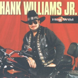 Hank Williams, Jr. - Hog Wild '1995