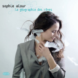 Sophie Alour - La Geographie Des Reves '2012