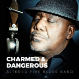 Altered Five Blues Band - Charmed & Dangerous '2017