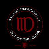 Manic Depression - Out Of The Club '2019