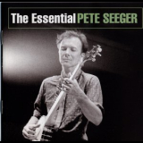 Pete Seeger - The Essential Pete Seeger '2005