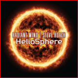 Radiant Mind & Steve Roach - Heliosphere '2019