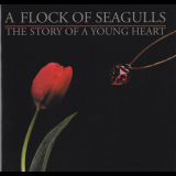 A Flock Of Seagulls - The Story Of A Young Heart '1984