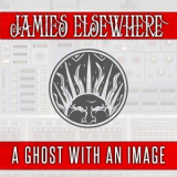 Jamie's Elsewhere - A Ghost with an Image '2012