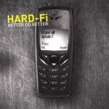 Hard-Fi - Better Do Better '2006