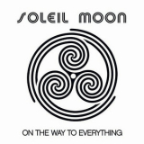 Soleil Moon - On The Way To Everything [MFO0420] '2011