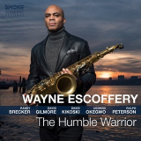 Wayne Escoffery - The Humble Warrior '2020