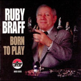 Ruby Braff - Born To Play '1999