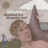 Bill Callahan - Shepherd In A Sheepskin Vest '2019