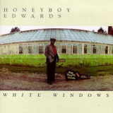 David Honeyboy Edwards - White Windows (1993 Remaster) '1988