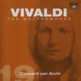 Antonio Vivaldi - The Masterworks (CD19) - Concerti Per Archi '2004