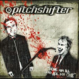 Pitchshifter - None For All And All For One '2006