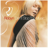 Robyn - Don't Stop The Music '2002