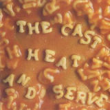 The Cast - Heat And Serve '1993
