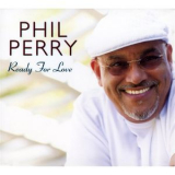 Phil Perry - Ready For Love '2008