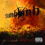 Sunbomb - Lyfe's A Crusade '2004